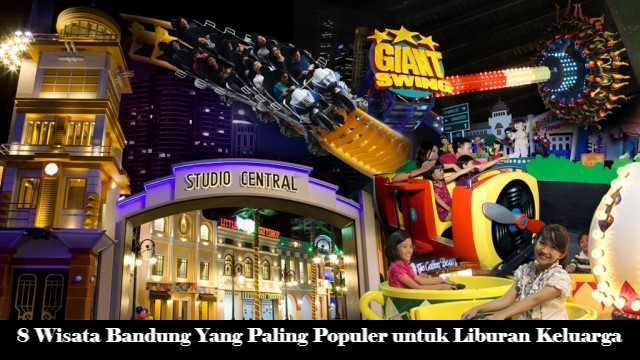 8 Wisata Bandung Yang Paling Populer untuk Liburan Keluarga